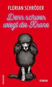 Cover von Denn schwer wiegt die Krone