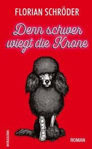 Cover von Denn schwer wiegt die Krone