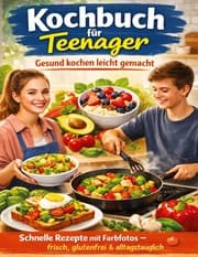 Cover von Kochbuch für Teenager: Gesund kochen leicht gemacht