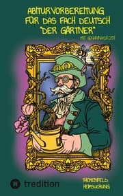 Cover von Abiturvorbereitung für das Fach Deutsch mit @hannasroth, Der Gärtner
