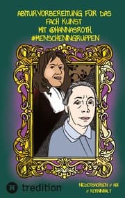 Cover von Abiturvorbereitung für das Fach Kunst mit @hannasroth, MenscheninGruppen