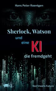 Cover von Sherlock, Watson und eine KI, die fremdgeht