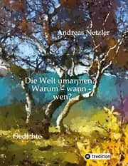 Cover von Die Welt umarmen? Warum - wann - wen?
