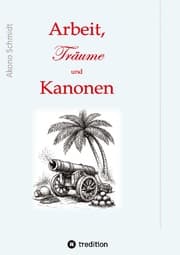 Cover von Arbeit, Träume und Kanonen