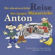 Cover von Die abenteuerliche Reise des jungen Mäuserichs Anton