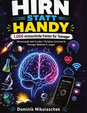 Cover von Hirn statt Handy - 1.000 erstaunliche Fakten für Teenager
