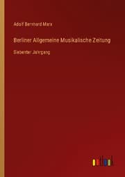 Cover von Berliner Allgemeine Musikalische Zeitung