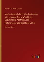 Cover von Medicinisches Schriftsteller-Lexicon der jetzt lebenden Aerzte, Wundärzte, Geburtshelfer, Apotheker, und Naturforscher aller gebildeten Völker