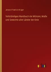 Cover von Vollständiges Handbuch der Münzen, Maße und Gewichte aller Länder der Erde