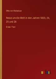 Cover von Reise um die Welt in den Jahren 1823,24,25 und 26