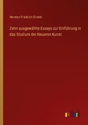 Cover von Zehn ausgewählte Essays zur Einführung in das Studium der Neueren Kunst
