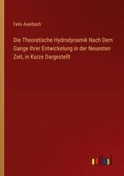Cover von Die Theoretische Hydrodynamik Nach Dem Gange Ihrer Entwickelung in der Neuesten Zeit, in Kurze Dargestellt