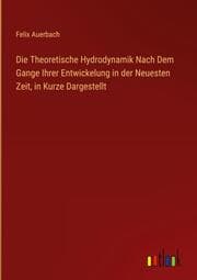 Cover von Die Theoretische Hydrodynamik Nach Dem Gange Ihrer Entwickelung in der Neuesten Zeit, in Kurze Dargestellt