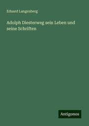 Cover von Adolph Diesterweg sein Leben und seine Schriften
