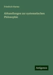 Cover von Abhandlungen zur systematischen Philosophie