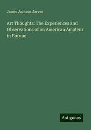 Cover von Art Thoughts: The Experiences and Observations of an American Amateur in Europe