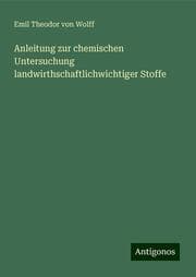 Cover von Anleitung zur chemischen Untersuchung landwirthschaftlichwichtiger Stoffe