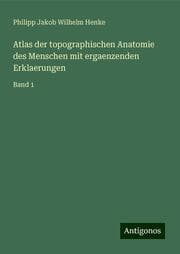 Cover von Atlas der topographischen Anatomie des Menschen mit ergaenzenden Erklaerungen