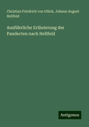 Cover von Ausführliche Erläuterung der Pandecten nach Hellfeld