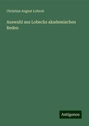 Cover von Auswahl aus Lobecks akademischen Reden