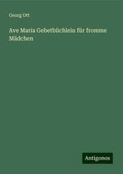 Cover von Ave Maria Gebetbüchlein für fromme Mädchen