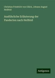 Cover von Ausführliche Erläuterung der Pandecten nach Hellfeld