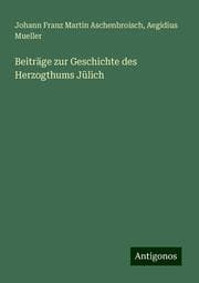 Cover von Beiträge zur Geschichte des Herzogthums Jülich