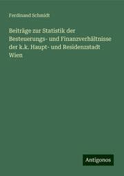 Cover von Beiträge zur Statistik der Besteuerungs- und Finanzverhältnisse der k.k. Haupt- und Residenzstadt Wien