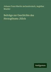 Cover von Beiträge zur Geschichte des Herzogthums Jülich