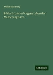 Cover von Blicke in das verborgene Leben des Menschengeistes