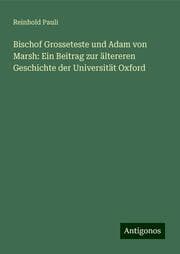 Cover von Bischof Grosseteste und Adam von Marsh: Ein Beitrag zur ältereren Geschichte der Universität Oxford
