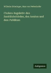 Cover von Cholera-Regulativ: den Sanitätsbehörden, den Aerzten und dem Publikum