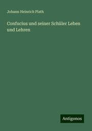Cover von Confucius und seiner Schüler Leben und Lehren