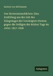 Cover von Das Mormonenmädchen: Eine Erzählung aus der Zeit des Kriegszuges der Vereinigten Staaten gegen die Heiligen der letzten Tage im Jahre 1857-1858