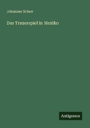 Cover von Das Trauerspiel in Mexiko