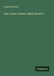 Cover von Das Leben Johann Jakob Moser's