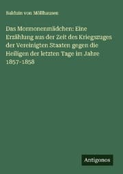 Cover von Das Mormonenmädchen: Eine Erzählung aus der Zeit des Kriegszuges der Vereinigten Staaten gegen die Heiligen der letzten Tage im Jahre 1857-1858