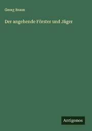 Cover von Der angehende Förster und Jäger