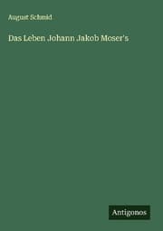 Cover von Das Leben Johann Jakob Moser's
