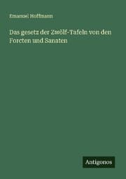 Cover von Das gesetz der Zwölf-Tafeln von den Forcten und Sanaten
