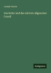 Cover von Das letzte und das nächste allgemeine Concil