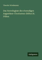 Cover von Das Necrologium des ehemaligen Augustiner-Chorherren-Stiftes St. Pölten