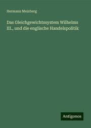 Cover von Das Gleichgewichtssystem Wilhelms III., und die englische Handelspolitik