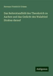 Cover von Das Reiterstandbild des Theodorich zu Aachen und das Gedicht des Walafried Strabus darauf