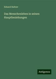 Cover von Das Menschenleben in seinen Hauptbeziehungen