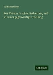 Cover von Das Theater in seiner Bedeutung, und in seiner gegenwärtigen Stellung