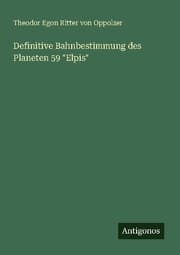 Cover von Definitive Bahnbestimmung des Planeten 59 'Elpis'