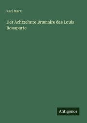 Cover von Der Achtzehnte Brumaire des Louis Bonaparte