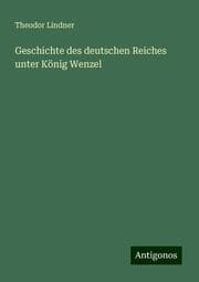 Cover von Geschichte des deutschen Reiches unter König Wenzel