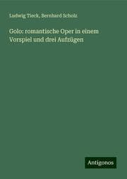 Cover von Golo: romantische Oper in einem Vorspiel und drei Aufzügen